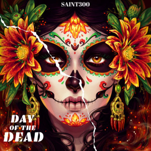 Saint300的专辑Day of the Dead