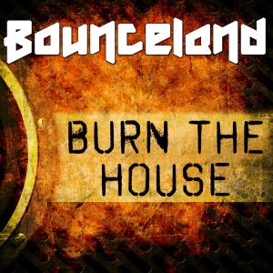 ดาวน์โหลดและฟังเพลง Burn the House พร้อมเนื้อเพลงจาก Bounceland