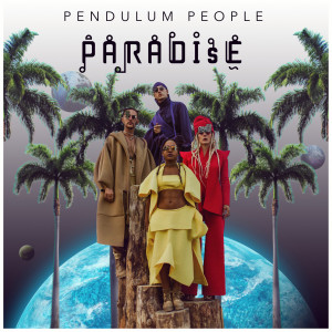 收聽Pendulum People的Paradise歌詞歌曲