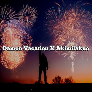 Damon Vacation / Akimilakuo (Remix)