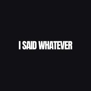 Vinnie Vento的專輯I Said Whatever (Explicit)