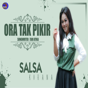 收听Salsa Kirana的ORA TAK PIKIR歌词歌曲