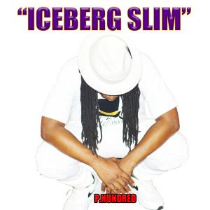 Album Iceberg Slim (Explicit) from P.HUNDRED