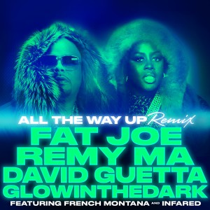 อัลบัม All The Way Up (Remix) (feat. French Montana & Infared) - Single ศิลปิน Glowinthedark