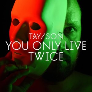 ดาวน์โหลดและฟังเพลง You Only Live Twice พร้อมเนื้อเพลงจาก TAY/SON