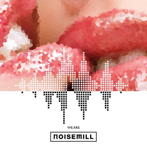 收聽Noisemill的We Are歌詞歌曲
