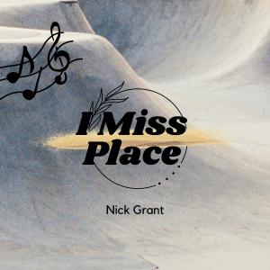 Album I Miss Place from Nick Grant