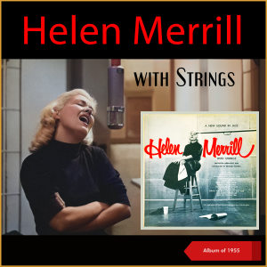 Helen Merrill的專輯Helen Merrill with Strings (Album of 1955)