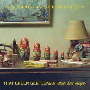 收聽Panic! At The Disco的That Green Gentleman (Things Have Changed)歌詞歌曲