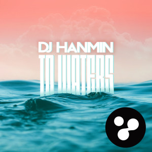 DJ Hanmin的专辑To Waters