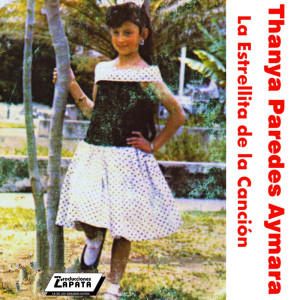 Album La Estrellita de la Canción from Thanya Paredes Aymara