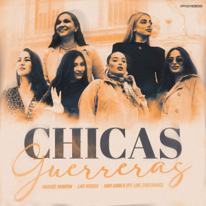 收聽Anahis Martin的Chicas Guerreras歌詞歌曲
