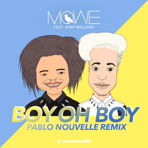 Dengarkan Boy Oh Boy (Pablo Nouvelle Remix) lagu dari MÖWE dengan lirik