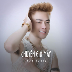 Listen to Chuyện Gió Mây (Ytmix) song with lyrics from Nam Khang