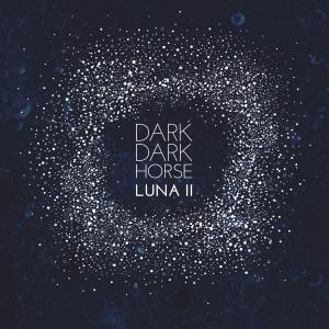 อัลบัม Luna II ศิลปิน Dark Dark Horse