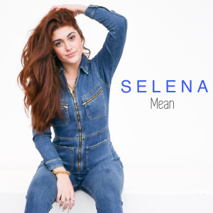 收聽Selena的Mean (其他)歌詞歌曲
