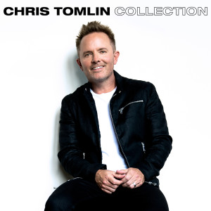 อัลบัม Chris Tomlin Collection ศิลปิน Chris Tomlin