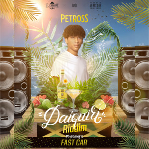 Album Fast Car (Daquiri Riddim) (Explicit) from Petross
