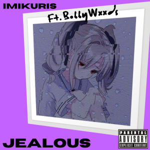 Dengarkan lagu Jealous(feat. BobbyWxxds) (Explicit) nyanyian Imikuris dengan lirik
