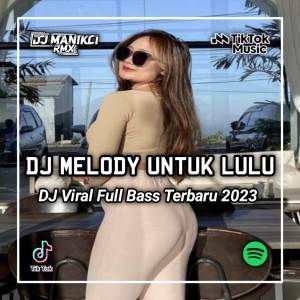 Listen to DJ MELODY UNTUK LULU BEAT MANGKANE song with lyrics from DJ MANIKCI