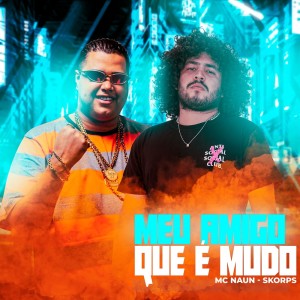Album Meu Amigo Que É Mudo (Explicit) oleh Mc Nauan
