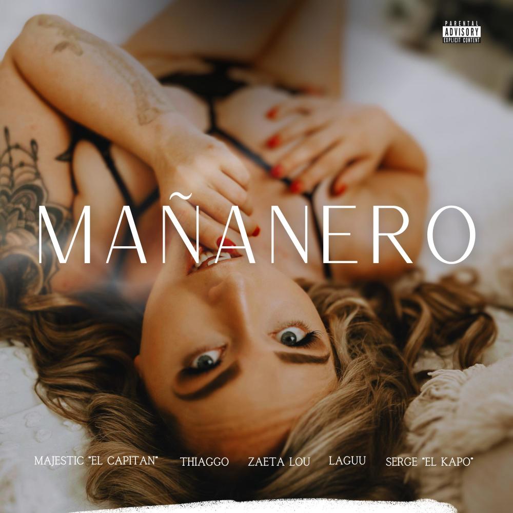 Mañanero (feat. Zaeta Lou & Serge El Kapo) (Explicit)