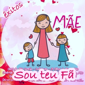 Various Artists的專輯Mãe - Sou Teu Fã (Êxitos)
