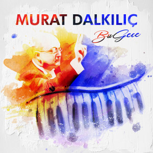 Album Bu Gece oleh Murat Dalkilic