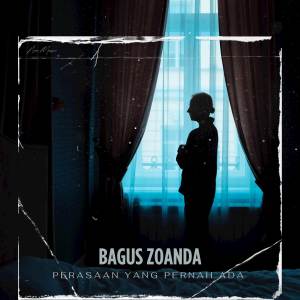 Album PERASAAN YANG PERNAH ADA from Bagus Zoanda