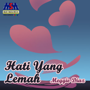 Album Hati Yang Lemah from Meggie Diaz