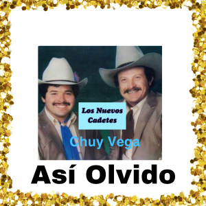 Los Cadetes De Linares的專輯Así Olvido