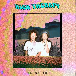 High Therapy的專輯16 to 18 (Explicit)