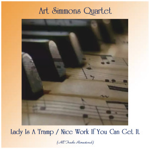 Album Lady Is A Tramp / Nice Work If You Can Get It (All Tracks Remastered) from Art Simmons Quartet