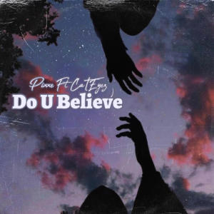 Cateyez的專輯DO U BELIEVE (feat. Pixxie) [Radio Edit]