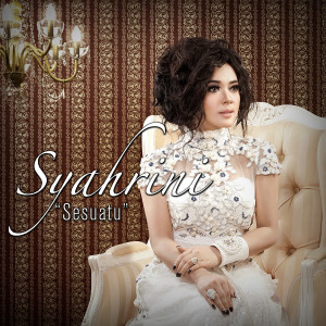 Listen to Sesuatu song with lyrics from Syahrini