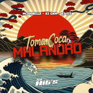 ดาวน์โหลดและฟังเพลง Toma Coça de Malandro (Explicit) พร้อมเนื้อเพลงจาก Dj ghm