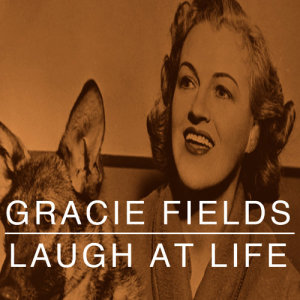 Gracie Fields的專輯Laugh at Life