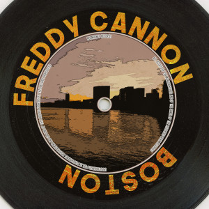 Freddy Cannon的專輯Boston (Remastered 2014)