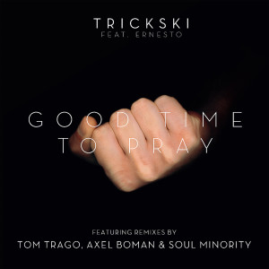 Trickski的專輯Good Time To Pray [Feat. Ernesto]