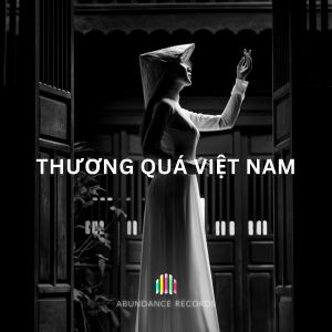Album Thuong Qua Viet Nam (Remix) oleh Khoa Tran