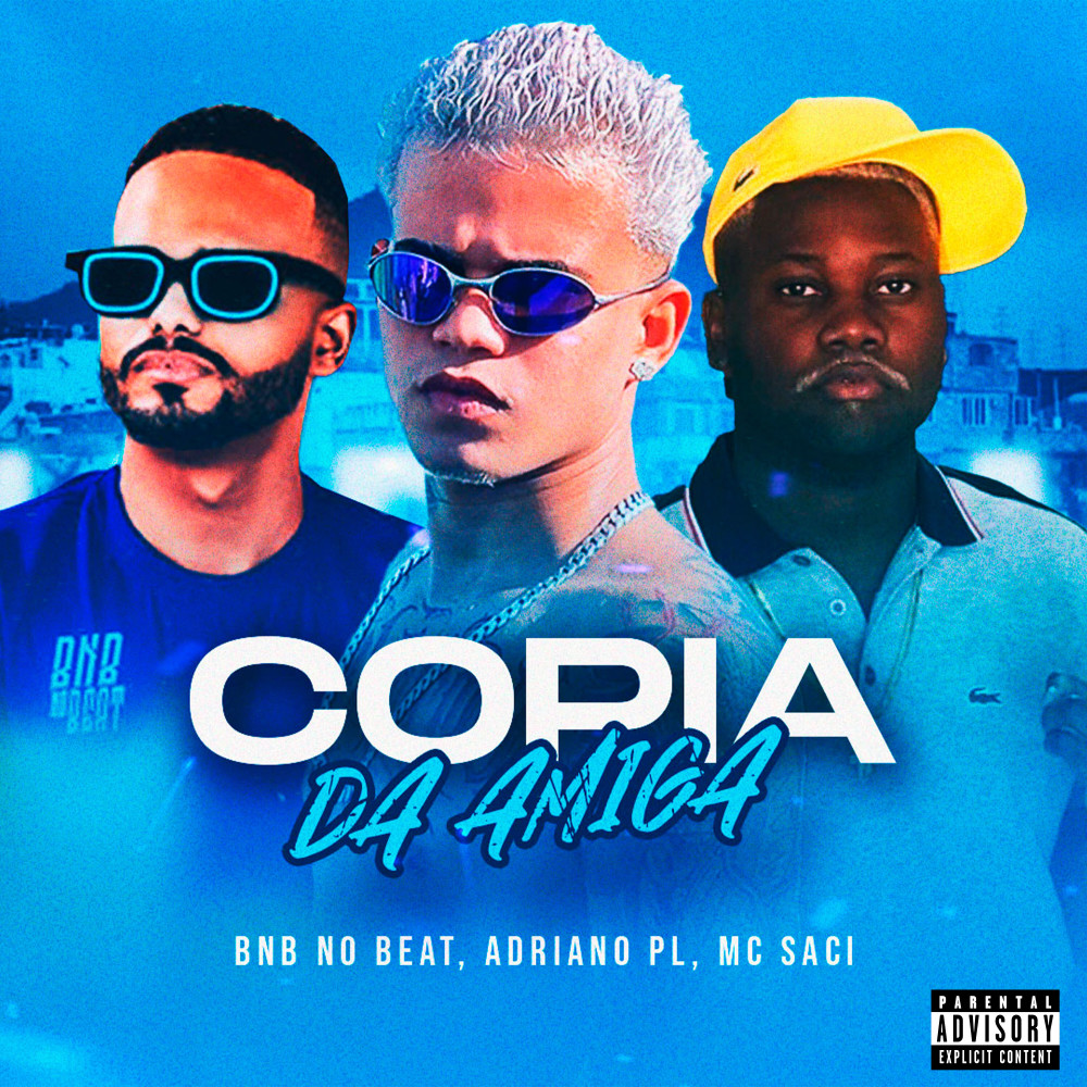 Cópia da Amiga (feat. Mc Saci) (Explicit)