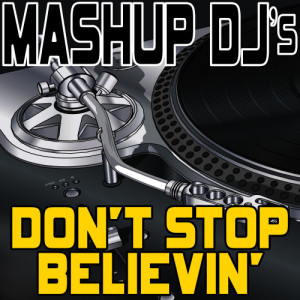 ดาวน์โหลดและฟังเพลง Don’t Stop Believin’ (Original Radio Mix) [Re-Mix Tool] (Re-Mix Tool) พร้อมเนื้อเพลงจาก Mashup DJ's