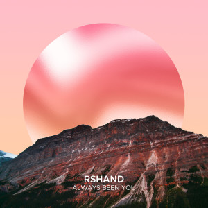 Dengarkan Always Been You lagu dari Rshand dengan lirik
