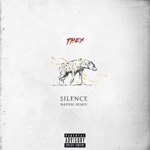 收聽THEY.的Silence (Naderi Remix) (Explicit) (Naderi Remix|Explicit)歌詞歌曲