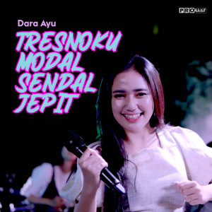 收聽Dara Ayu的Tresnoku Modal Sendal Jepit歌詞歌曲