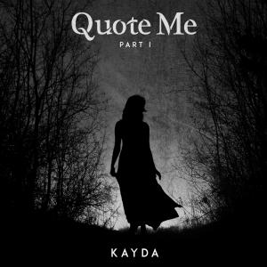 Kayda的专辑Quote Me (Explicit)