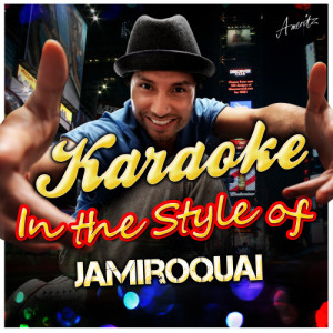 ดาวน์โหลดและฟังเพลง Cosmic Girl (In the Style of Jamiroquai) [Karaoke Version] (Karaoke Version) พร้อมเนื้อเพลงจาก Ameritz - Karaoke