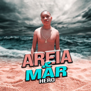 HERO（內地）的專輯Areia & Mar