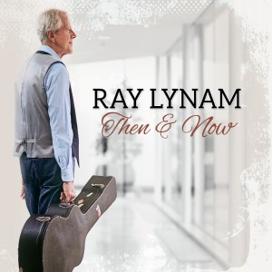 อัลบัม Then & Now ศิลปิน Ray Lynam