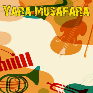 อัลบัม Yara Musafara ศิลปิน Various Artists